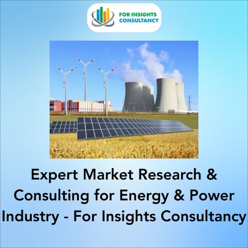 Expert Market Research & Consulting for Energy & Power Industry - For Insights Consultancy